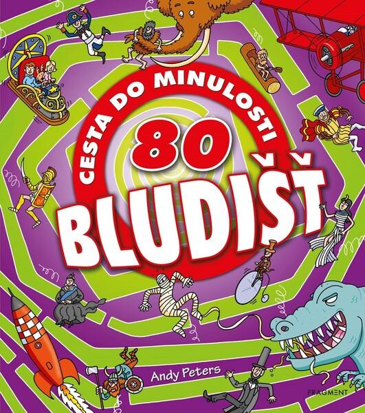 80 bludišť – Cesta do minulosti - Peters, Andy