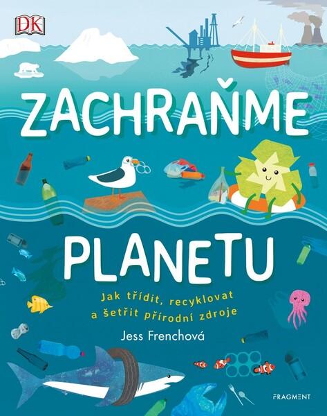 Zachraňme planetu - 978-80-253-4589-4