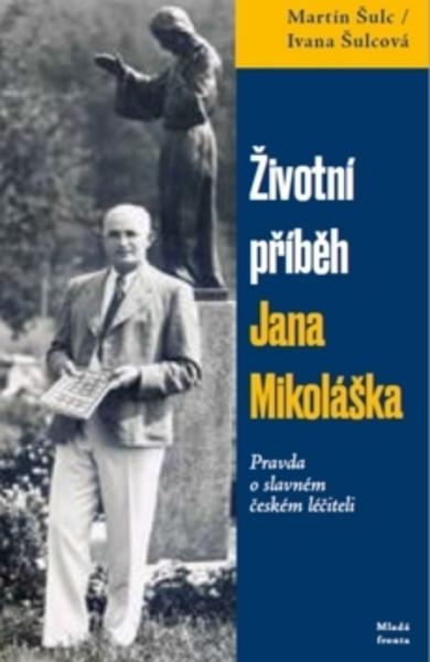 Životní příběh Jana Mikoláška - 978-80-204-5539-0