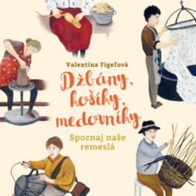 Džbány, košíky, medovníky - 978-80-556-4198-0