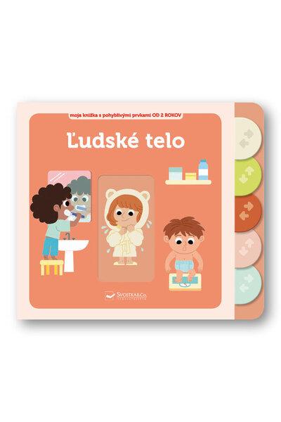 Levně Ľudské telo Moja knižka s pohyblivými prvkami