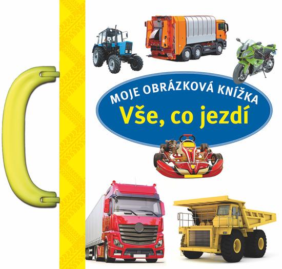 Moje obrázková knížka Vše, co jezdí - 978-80-256-2752-5