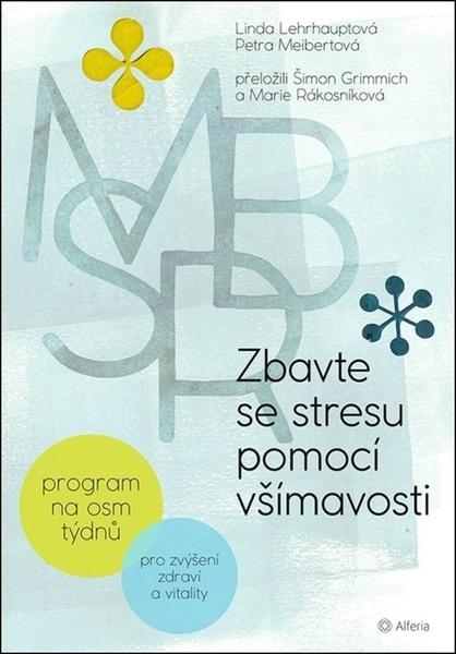 Zbavte se stresu pomocí všímavosti - 978-80-247-2121-7