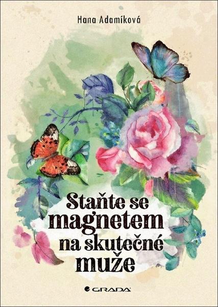 Levně Staňte se magnetem na skutečné muže