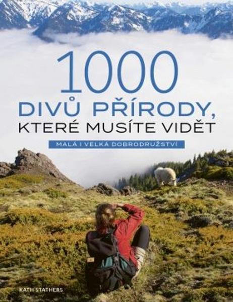 1000 divů přírody, které musíte vidět - 978-80-7642-056-4