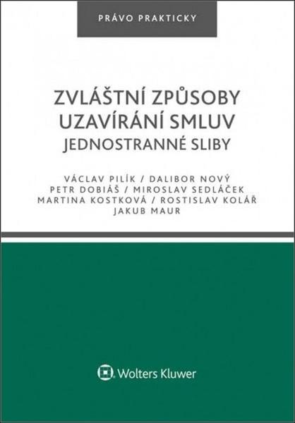 Levně Zvláštní způsoby uzavírání smluv - Jednostranné sliby - Pilík Václav, Brožovaná