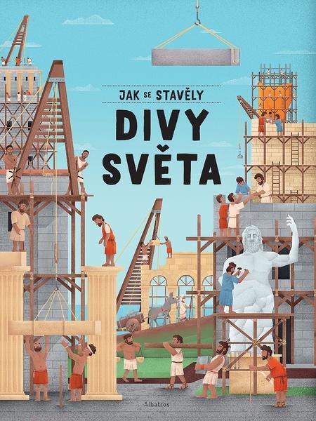 Jak se stavěly divy světa - 978-80-00-05791-0