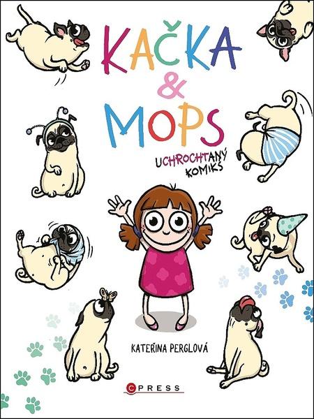 Kačka & Mops - 978-80-264-3082-7