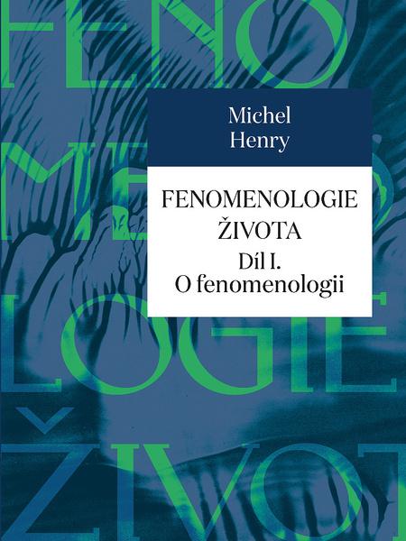 Fenomenologie života Díl I. - 978-80-7465-360-5