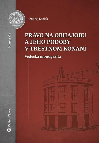 Levně Právo na obhajobu a jeho podoby v trestnom konaní