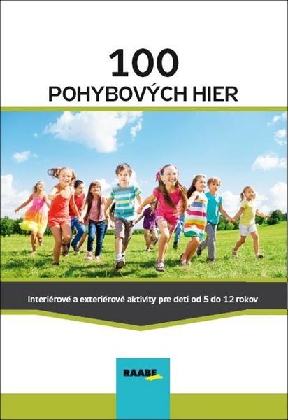 Levně 100 pohybových hier - Jana Adamíková; Emília Babínová; Miriama Batistová