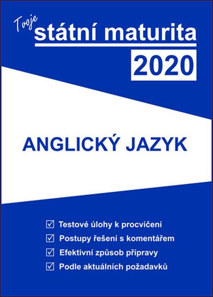 Tvoje státní maturita 2020 Anglický jazyk - 978-80-88202-16-5