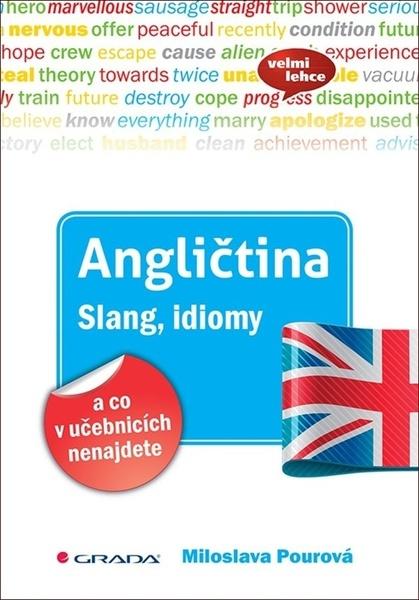 Angličtina Slang, idiomy a co v učebnicích nenajdete - 978-80-271-1339-2