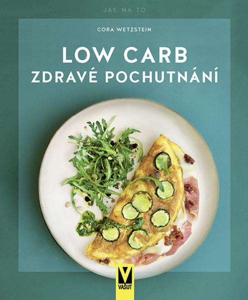 Low Carb Zdravé pochutnání - 978-80-7541-226-3