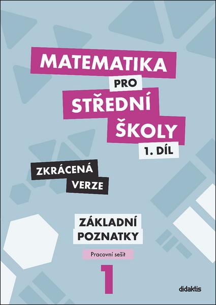 Levně Matematika pro střední školy 1.díl Zkrácená verze - Mgr. Blanka Škaroupková, RNDr. Petr Krupka, RNDr. Martina Květoňová, Mgr. Zdeněk Polický