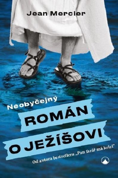 Neobyčejný román o Ježíšovi - 978-80-7566-137-1