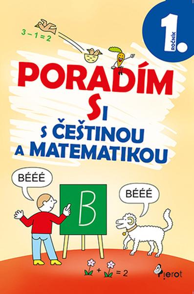 Poradím si s češtinou a matematikou 1. ročník - 978-80-7353-740-1