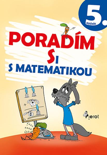 Poradím si s matematikou 5. ročník - Petr Šulc - 978-80-7353-692-3