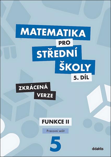 Levně Matematika pro střední školy 5.díl Zkrácená verze