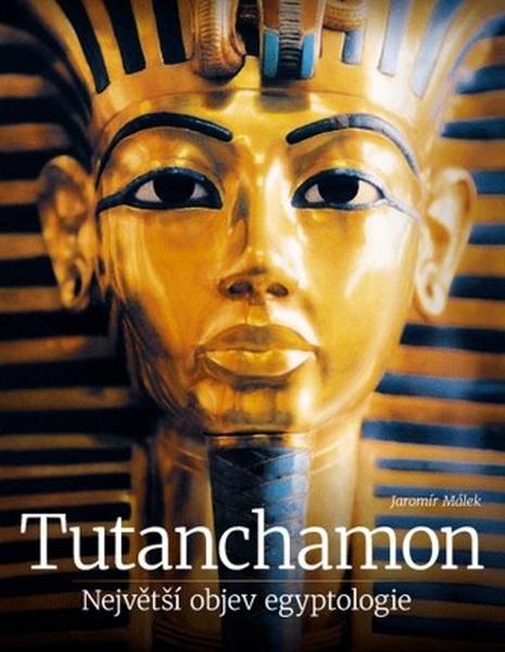 Tutanchamon Největší objev egyptologie - 978-80-7525-297-5