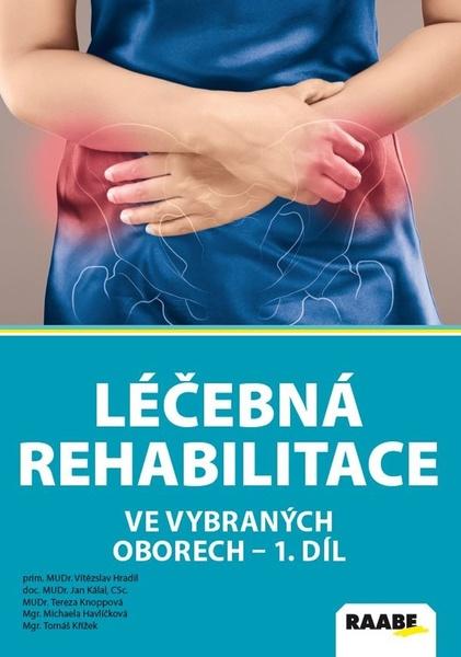 Léčebná rehabilitace ve vybraných oborech - 1. díl - 978-80-8140-421-4
