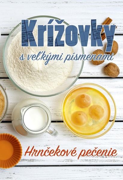 Krížovky s veľkými písmenami Hrnčekové pečenie - 978-80-7451-814-0