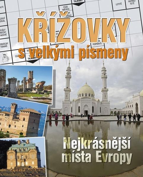 Křížovky s velkými písmeny Nejkrásnější místa Evropy - 978-80-7451-815-7