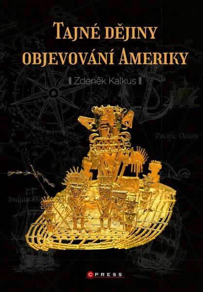 Tajné dějiny objevování Ameriky - 978-80-264-3063-6