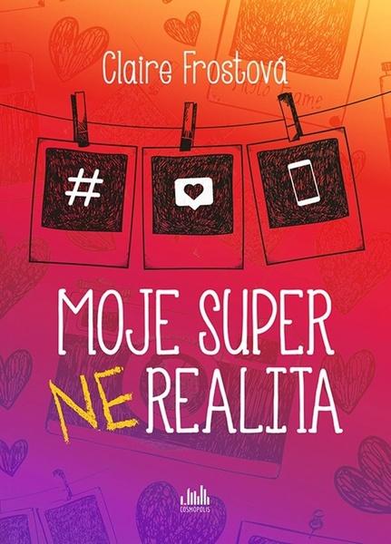 Moje super (ne)realita - 978-80-271-2864-8