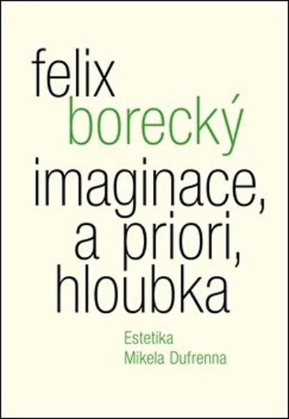 Imaginace, a priori, hloubka - 978-80-7530-212-0