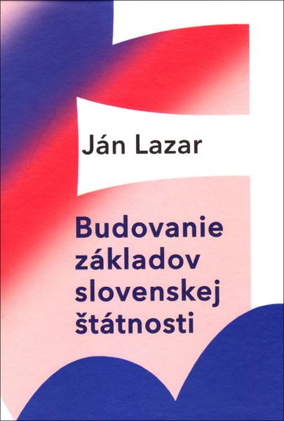 Levně Budovanie základov slovenskej štátnosti