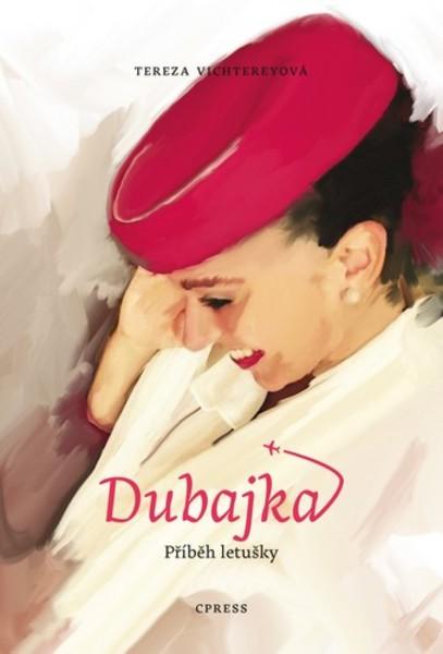 Dubajka Příběh letušky - 978-80-264-3111-4