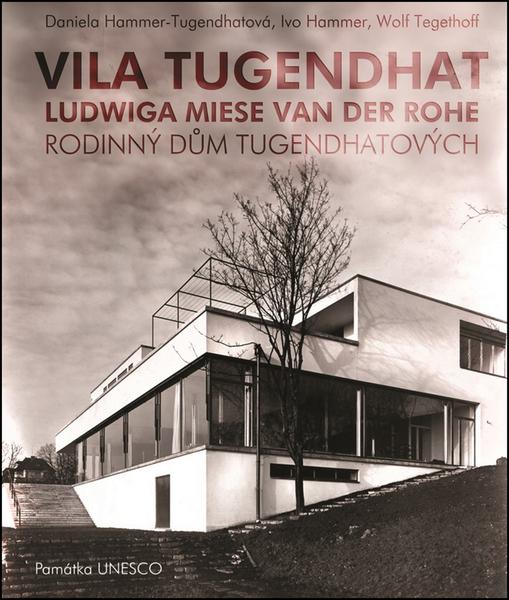 Vila Tugendhat Ludwiga Miese van der Rohe - 978-80-7485-012-7