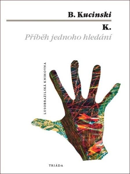 Levně K. Příběh jednoho hledání - Kucinski B.