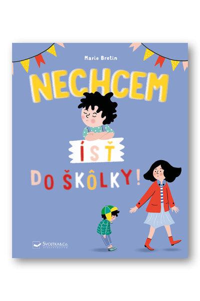 Levně Nechcem ísť do škôlky!