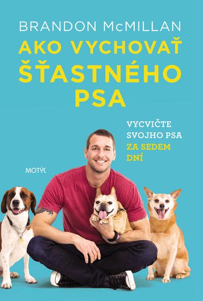Ako vychovať šťastného psa - 978-80-8164-217-3