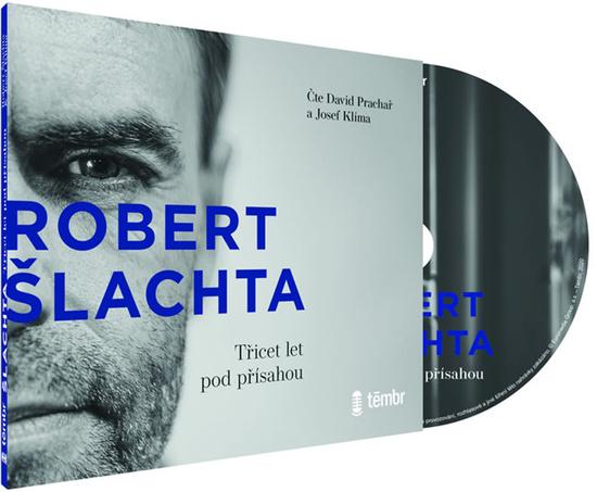 Robert Šlachta - Třicet let pod přísahou - Josef Klíma, Robert Šlachta