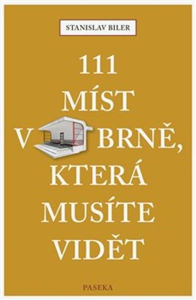 111 míst v Brně, která musíte vidět - 978-80-7637-077-7