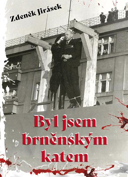 Levně Byl jsem brněnským katem