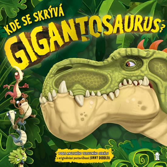 Kde se skrývá Gigantosaurus? - 978-80-242-6585-8