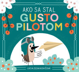 Ako sa stal Gusto pilotom - 978-80-556-4701-2