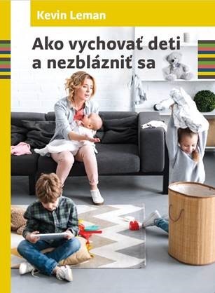 Ako vychovať deti a nezblázniť sa - 978-80-8156-164-1