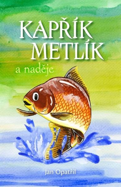 Levně Kapřík Metlík a naděje
