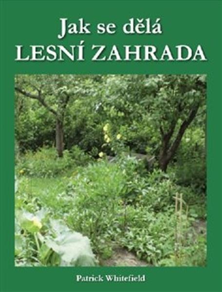 Jak se dělá lesní zahrada - 978-80-906852-5-3
