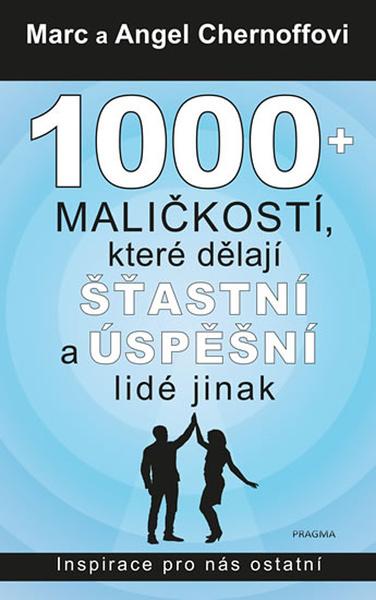 1000 + maličkostí, které dělají šťastní a úspěšní lidé jinak - 978-80-242-6687-9