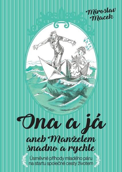 Ona a já aneb manželem snadno a rychle - 978-80-7597-670-3