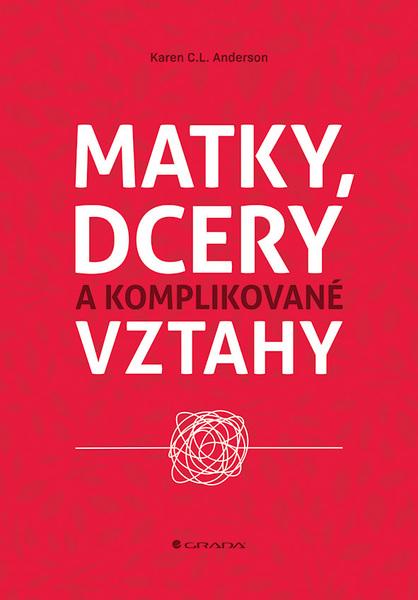 Levně Matky, dcery a komplikované vztahy