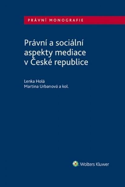 Právní a sociální aspekty mediace v České republice - 978-80-7598-719-8