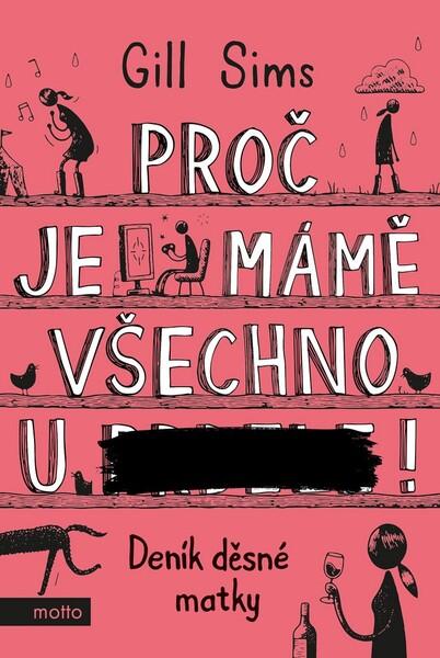 Proč je mámě všechno u ***! - 978-80-267-1818-5