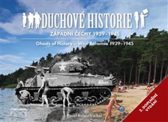 Duchové historie Západní Čechy 1939 - 1945 - 978-80-7640-010-8